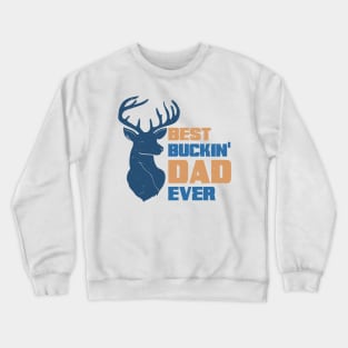 Best Buckin Dad Ever Retro Gift for Father’s day, Birthday, Thanksgiving, Christmas, New Year Crewneck Sweatshirt